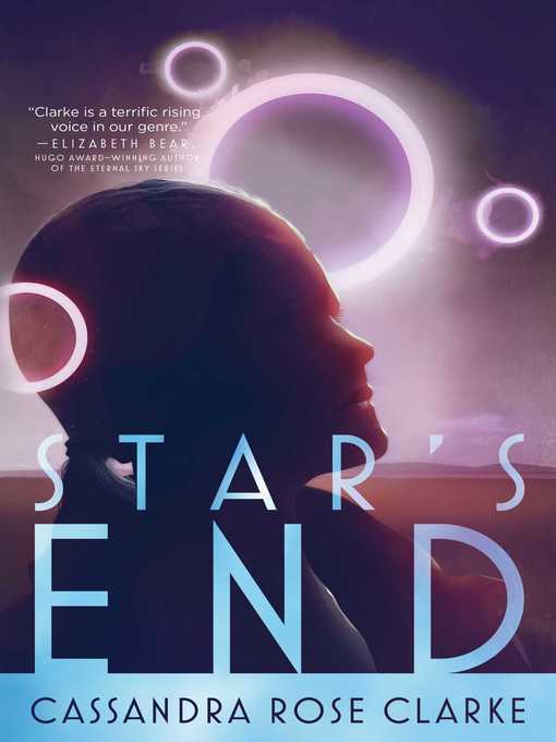 Title details for Star's End by Cassandra Rose Clarke - Wait list